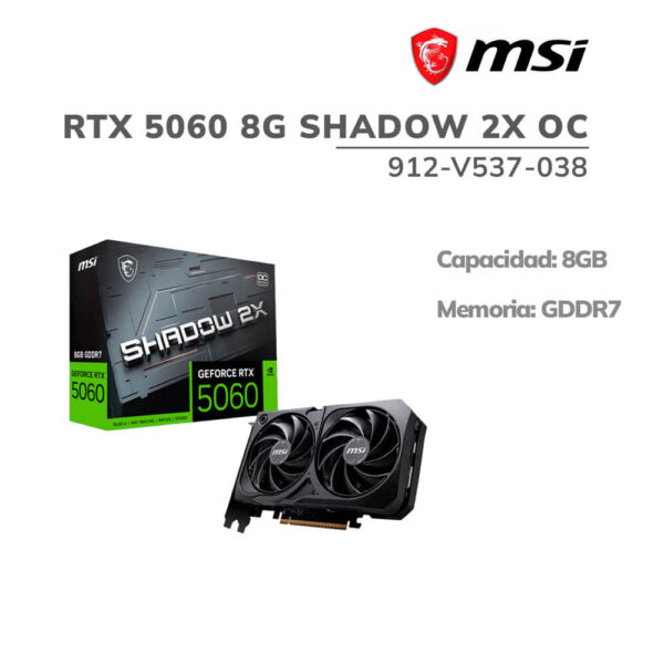 TARJETA DE VIDEO MSI RTX 5060 SHADOW 2X OC 8GB GDDR7 (912-V537-038) 128 BIT
