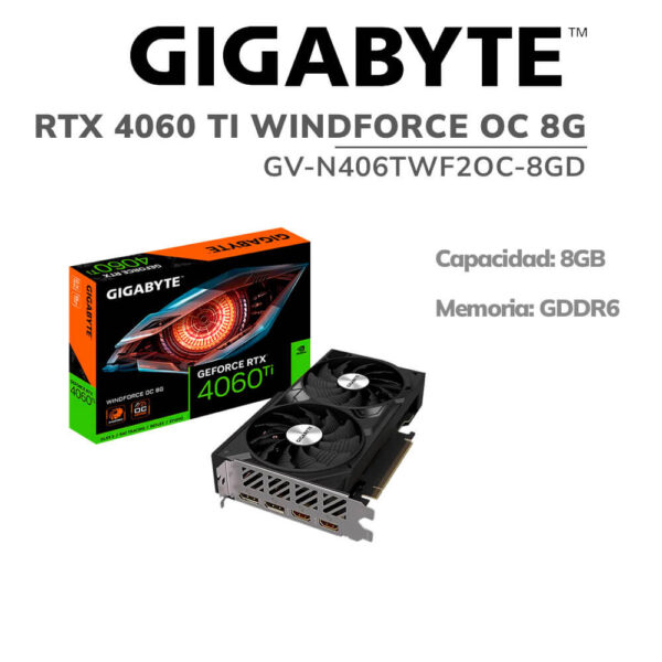 TARJETA DE VIDEO GIGABYTE RTX 4060 TI WINDFORCE OC 8GB GDDR6 (GV-N406TWF2OC-8GD) 128 BIT
