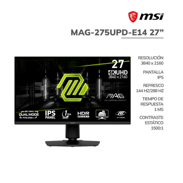 MONITOR GAMER MSI 27" (MAG-275UPD-E14) PANEL IPS | 4K UHD 3840X2160 | DUAL MODE 4K/144HZ - FHD/288HZ - 1MS | HDMI - DP