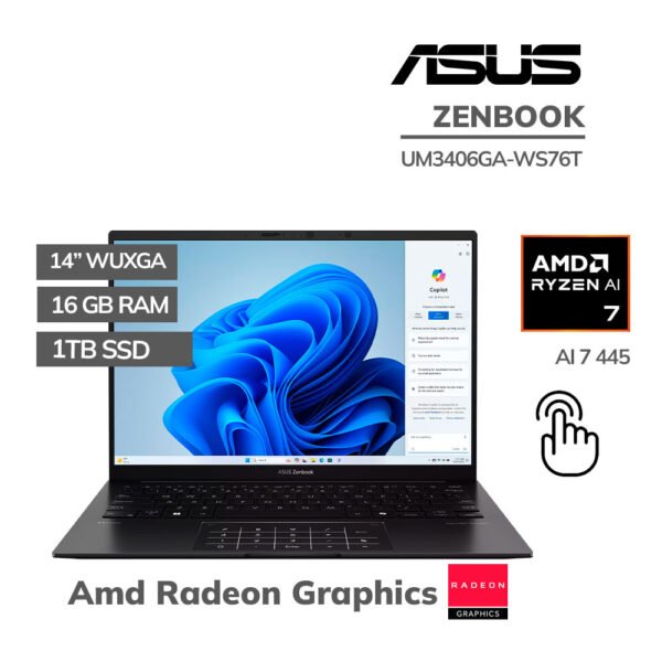 LAPTOP ASUS ZENBOOK UM3406GA-WS76T RYZEN AI 7 445 16GB 1TB SSD 14 WUXGA OLED TOUCHSCREEN WINDOWS 11